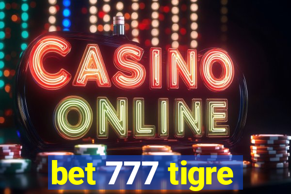 bet 777 tigre